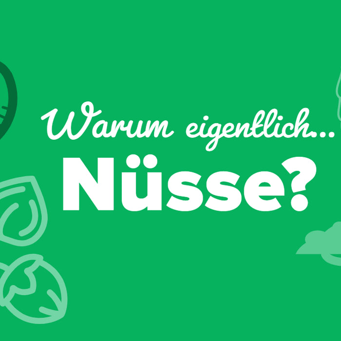 Warum eigentlich Nüsse?